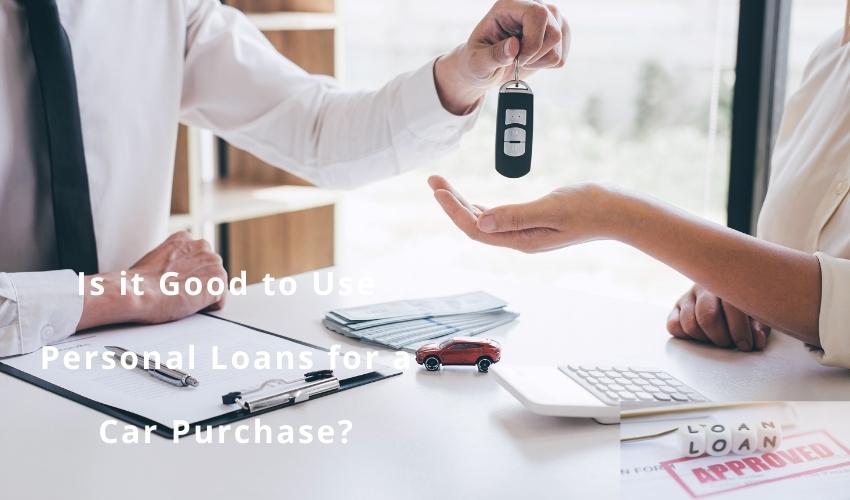 Is it Good to Use Personal Loans for a Car Purchase