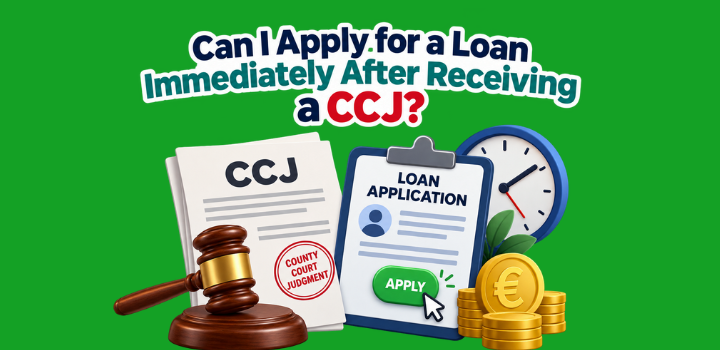 Loan Immediately After Receiving a CCJ